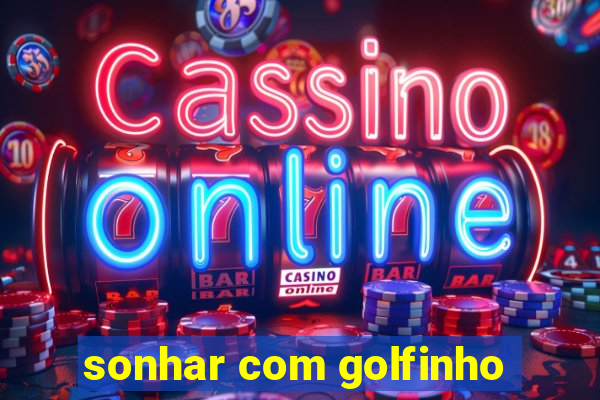 sonhar com golfinho